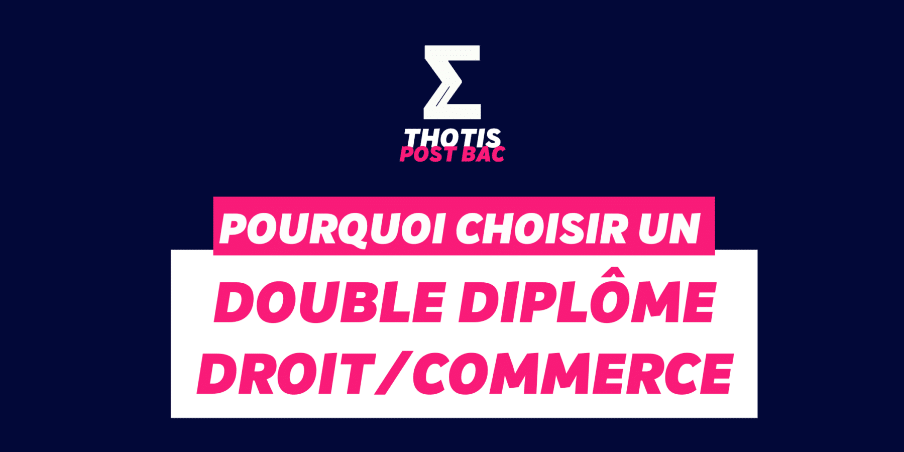 Pourquoi choisir un double diplôme droit/commerce Pourquoi choisir un double diplôme droit/commerce
