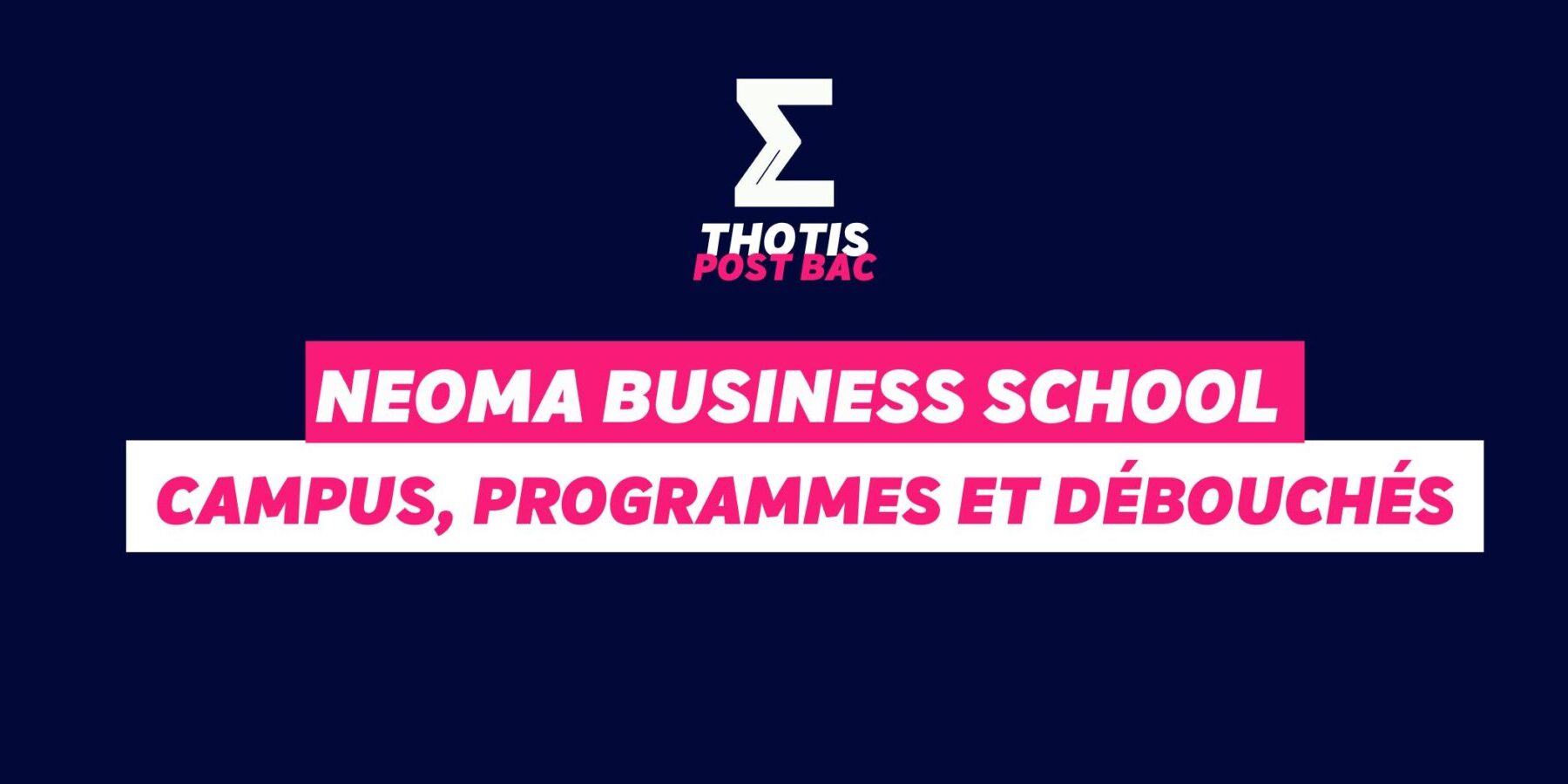 NEOMA Business School : campus, débouchés, programmes NEOMA Business School : campus, débouchés, programmes