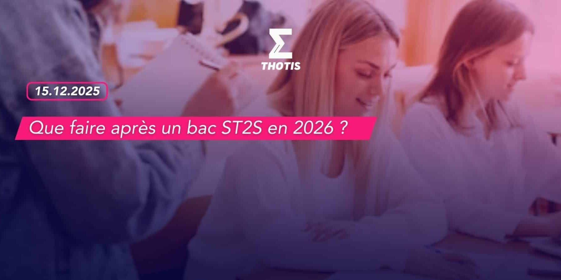 Que faire après un bac ST2S en 2026 Que faire après un bac ST2S en 2026