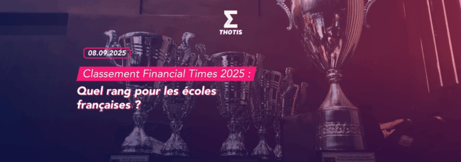 Classement Financial Times 2025 : quel rang pour les écoles françaises ? Classement Financial Times 2025 : quel rang pour les écoles françaises ?