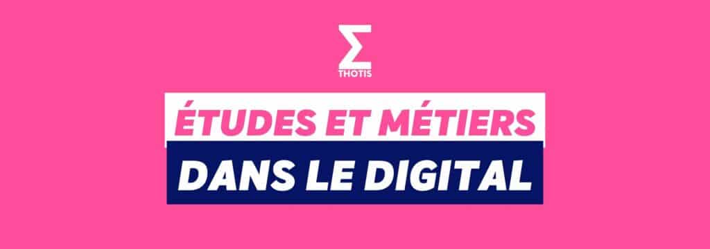 Digital études et métiers