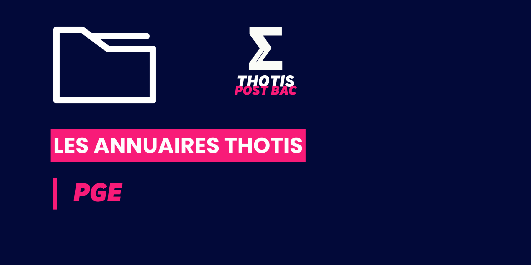 Annuaire Thotis – PGE (Post-Bac) Annuaire Thotis - PGE (Post-Bac)