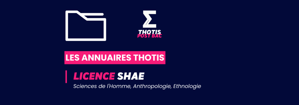 Annuaire Thotis - Licence Sciences de l’Homme, Anthropologie, Ethnologie