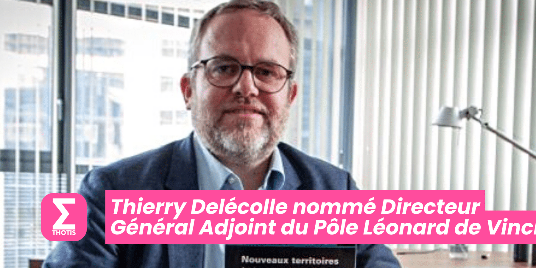Thierry Delécolle nommé Directeur Général Adjoint du Pôle Léonard de Vinci Source EMLV Thierry Delécolle nommé Directeur Général Adjoint du Pôle Léonard de Vinci Source EMLV
