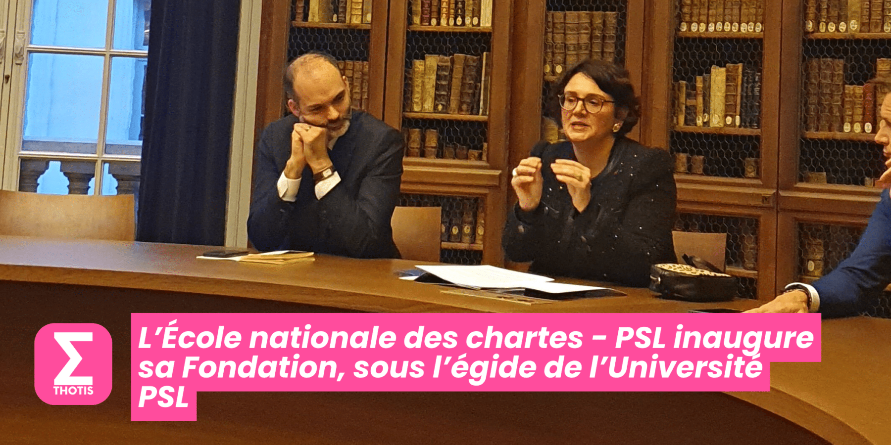 L’École nationale des chartes PSL inaugure sa Fondation, sous l’égide de l’Université PSL