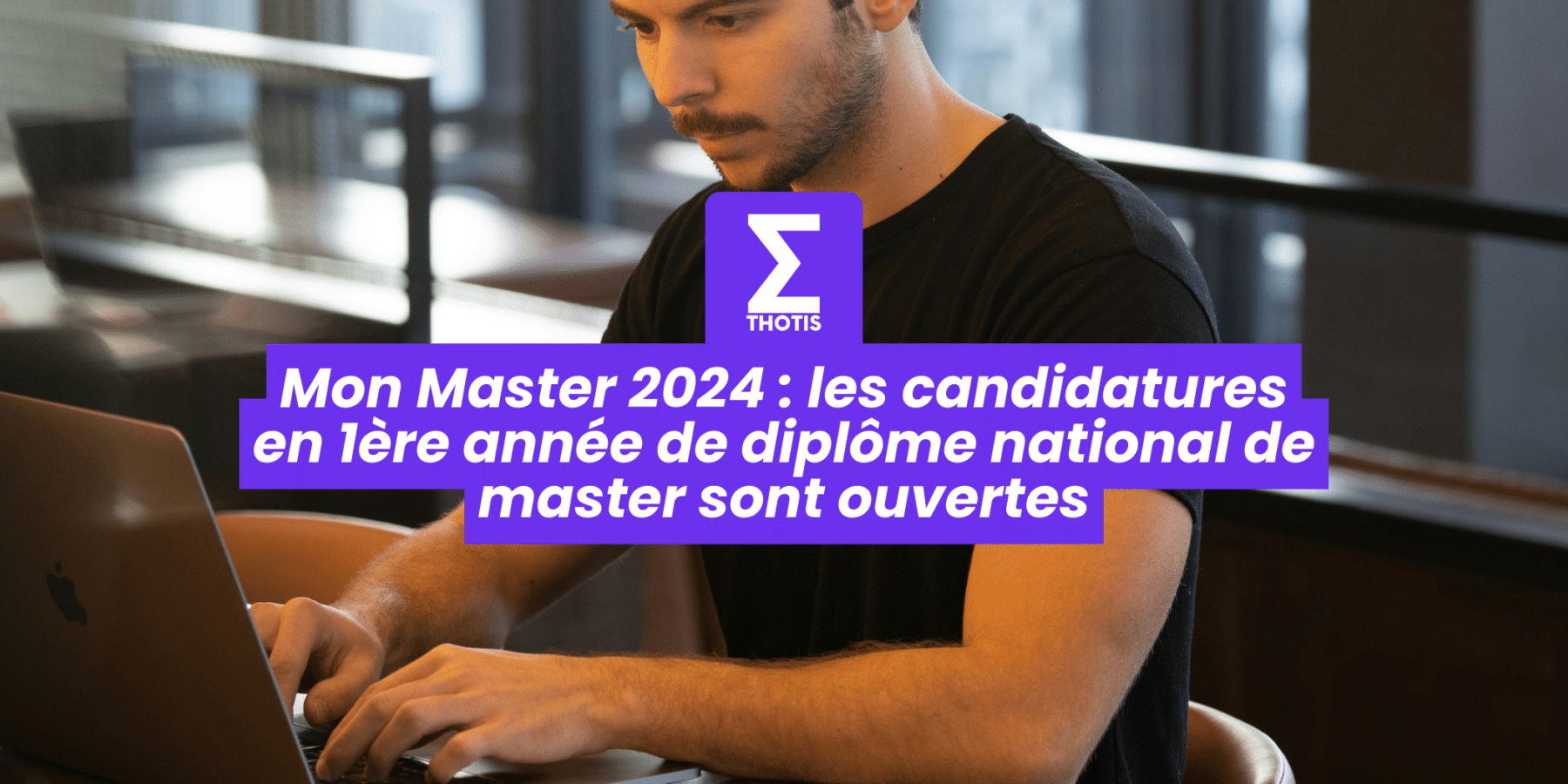 Mon Master 2024 les candidatures en 1ère année de diplôme national de master sont ouvertes