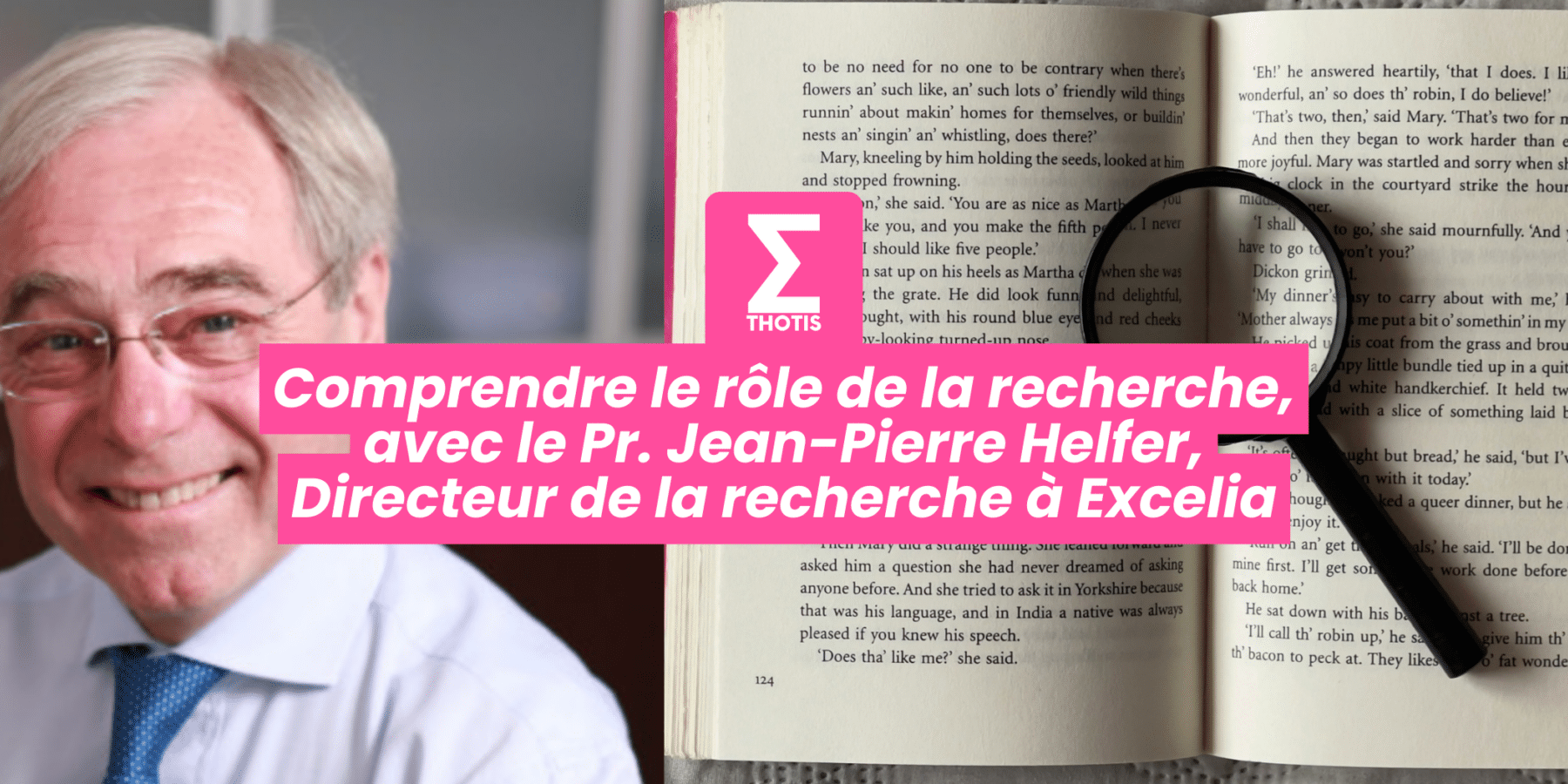 Comprendre le rôle de la recherche, avec le Pr. Jean Pierre Helfer, Directeur de la recherche à Excelia