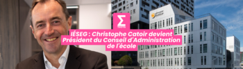 IÉSEG Christophe Catoir, diplômé IÉSEG 1995, devient Président du Conseil d'Administration de l'école