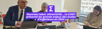 Nouveau label, attractivité internationale... La CDEFI présente les grands enjeux des écoles d'ingénieurs en 2024