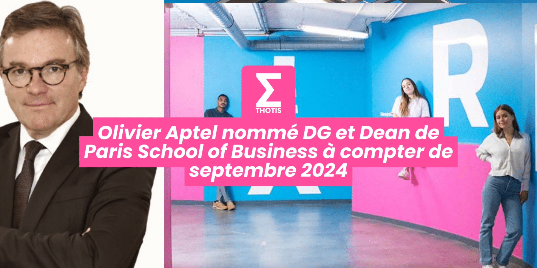 Olivier Aptel nommé DG et Dean de Paris School of Business à compter de septembre 2024 Olivier Aptel nommé DG et Dean de Paris School of Business à compter de septembre 2024