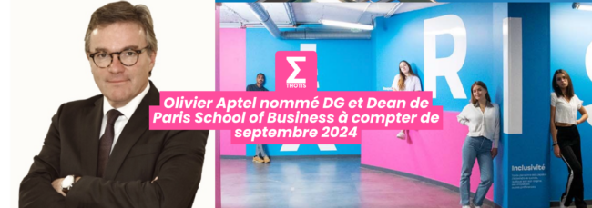 Olivier Aptel nommé DG et Dean de Paris School of Business à compter de septembre 2024
