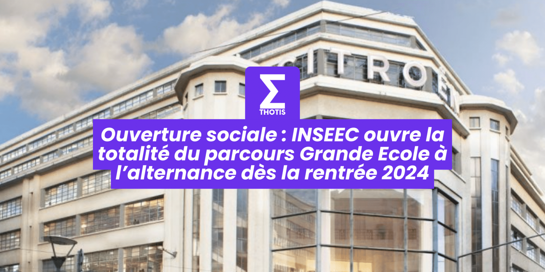 Ouverture sociale INSEEC ouvre la totalité du parcours Grande Ecole à l’alternance dès la rentrée 2024 Ouverture sociale INSEEC ouvre la totalité du parcours Grande Ecole à l’alternance dès la rentrée 2024