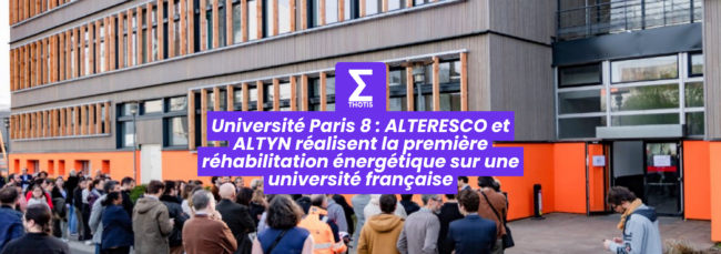 Université Paris 8 ALTERESCO et ALTYN réalisent la première réhabilitation énergétique sur une université française
