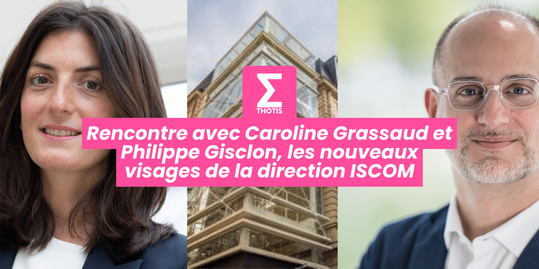 V2Rencontre avec Caroline Grassaud et Philippe Gisclon, les nouveaux visages de la direction ISCOM V2Rencontre avec Caroline Grassaud et Philippe Gisclon, les nouveaux visages de la direction ISCOM