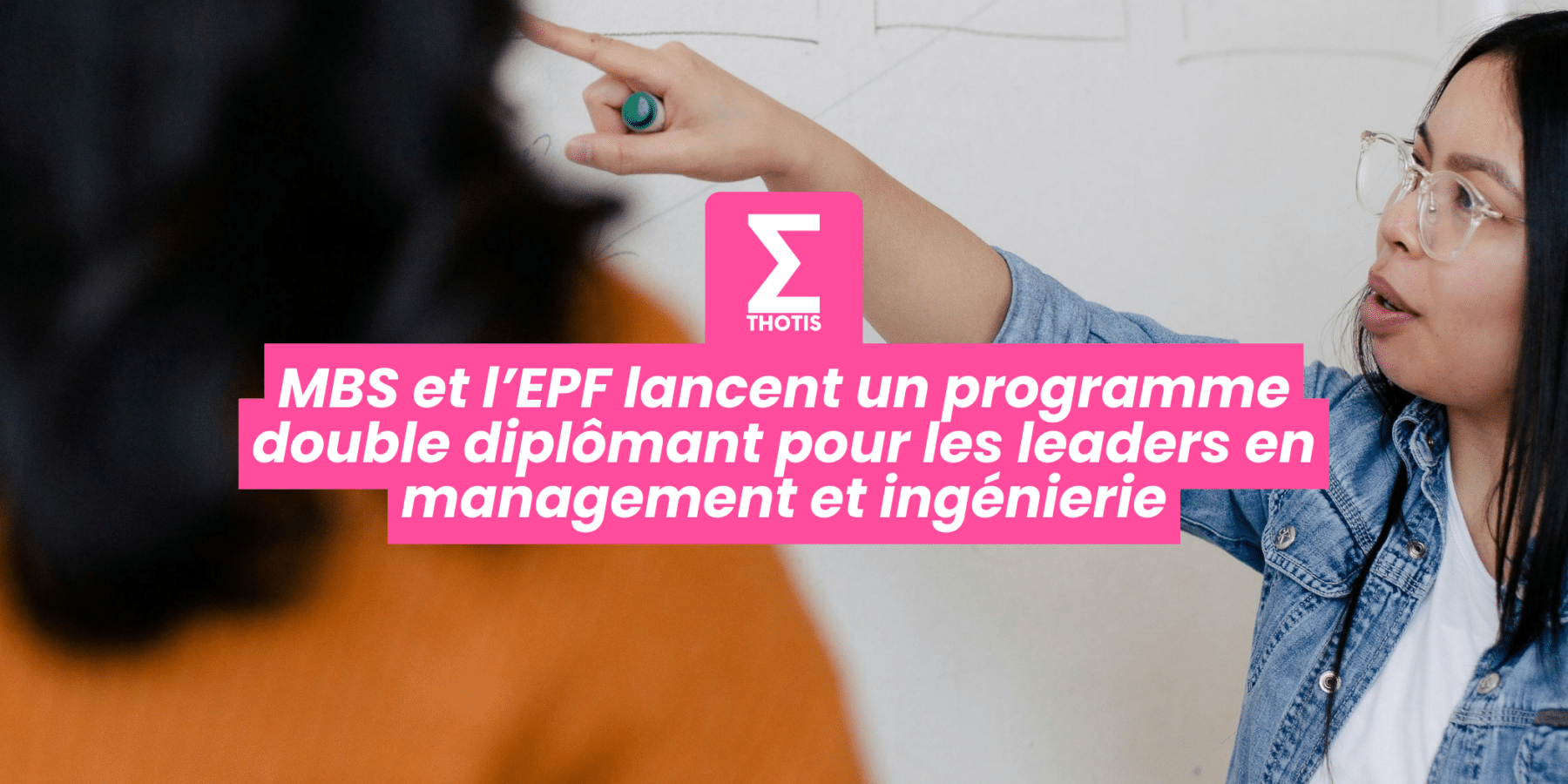 MBS et l’EPF lancent un programme double diplômant pour les leaders en management et ingénierie MBS et l’EPF lancent un programme double diplômant pour les leaders en management et ingénierie