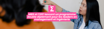MBS et l’EPF lancent un programme double diplômant pour les leaders en management et ingénierie
