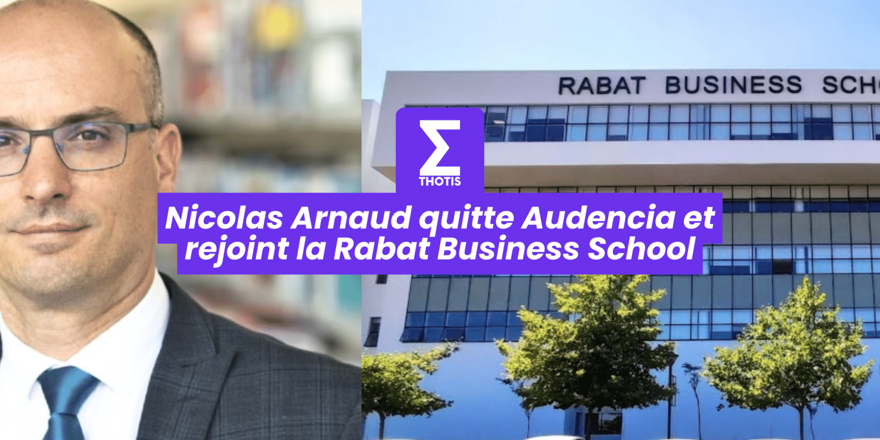 Nicolas Arnaud quitte Audencia et rejoint la Rabat Business School Nicolas Arnaud quitte Audencia et rejoint la Rabat Business School