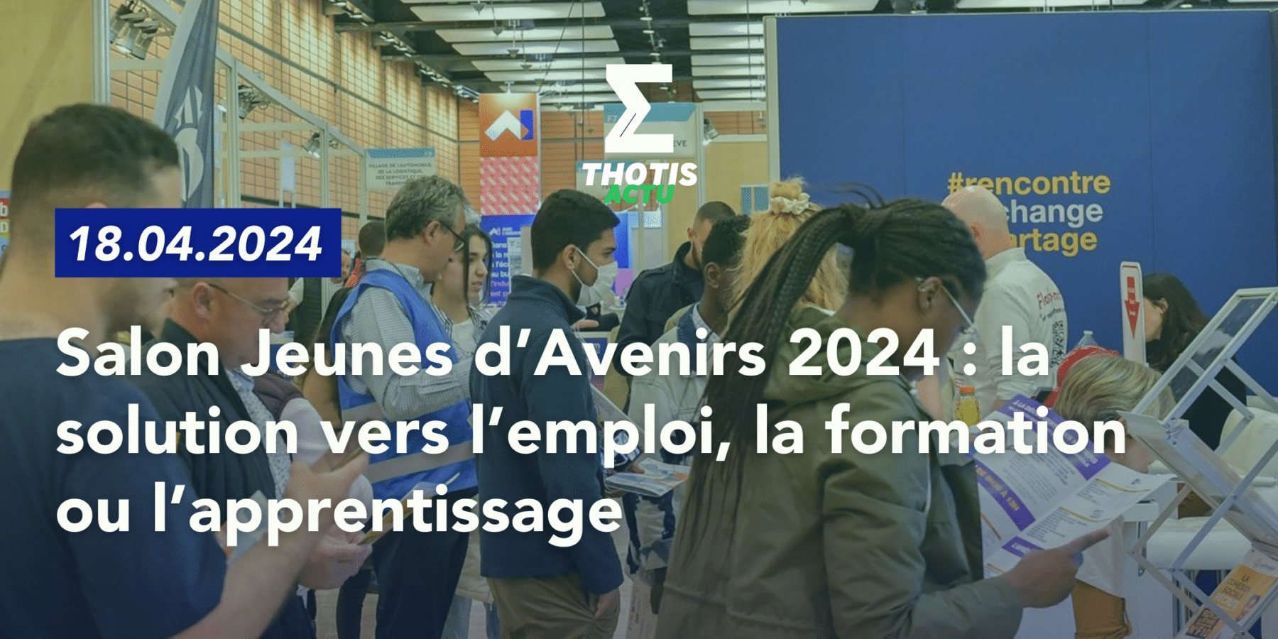 V2Salon Jeunes d’Avenirs 2024 la solution vers l’emploi, la formation ou l’apprentissage V2Salon Jeunes d’Avenirs 2024 la solution vers l’emploi, la formation ou l’apprentissage
