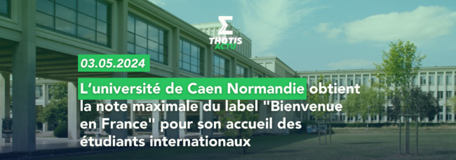 Caen Normandie université label Bienvenue en France