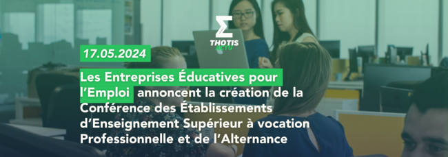 Les Entreprises Éducatives pour l’Emploi (Association 3E) annoncent la création de la Conférence des Établissements d’Enseignement Supérieur à vocation Professionnelle et de l’Alternance (CEESPA)