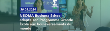 NEOMA adapte son Programme Grande École aux bouleversements du monde  