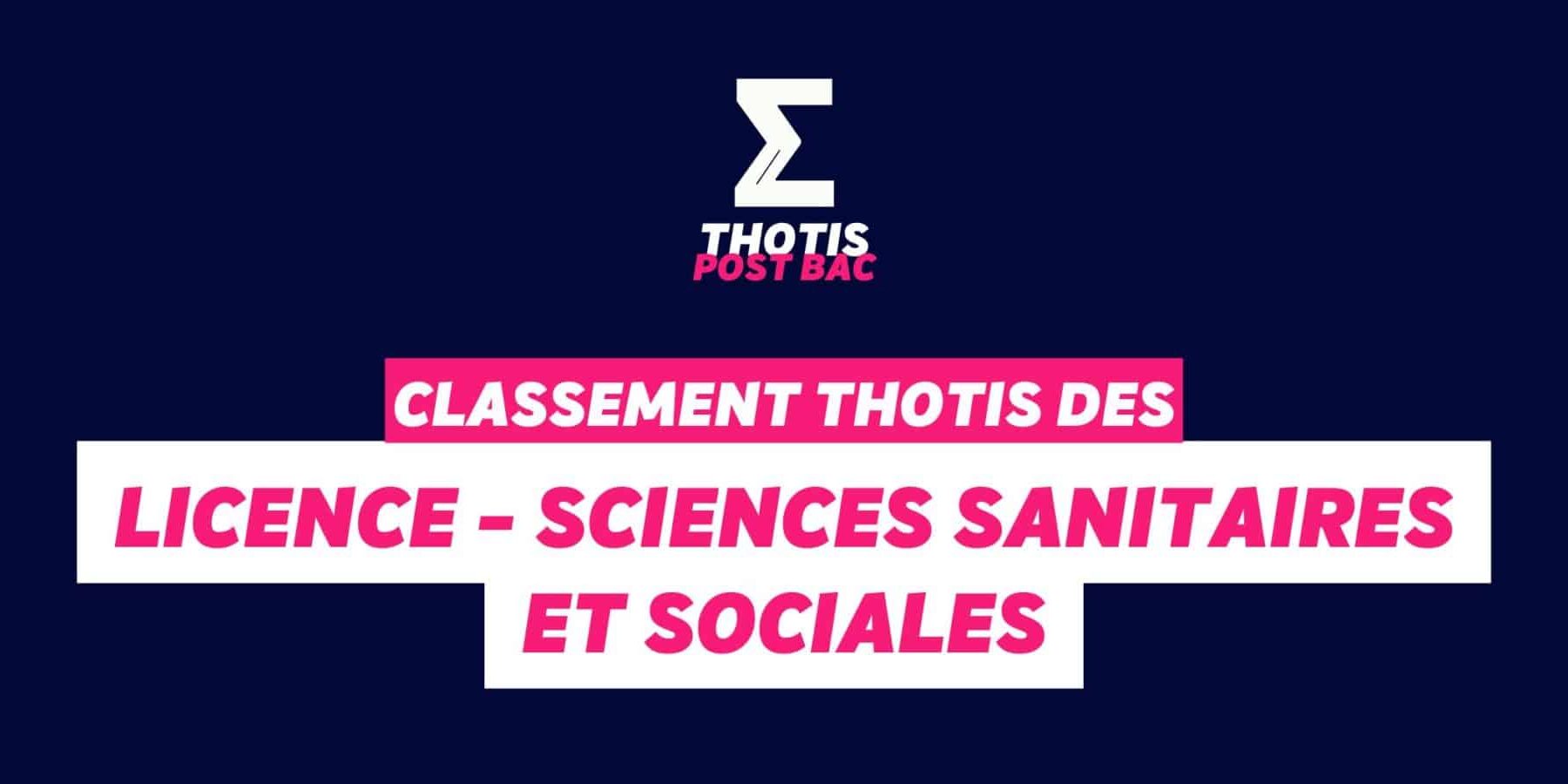 Classement Thotis – Licence Sciences sanitaires et sociales Classement Thotis - Licence Sciences sanitaires et sociales