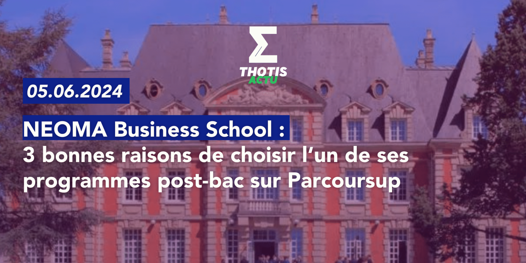 3 bonnes raisons de choisir NEOMA lors des résultats Parcoursup 3 bonnes raisons de choisir NEOMA lors des résultats Parcoursup