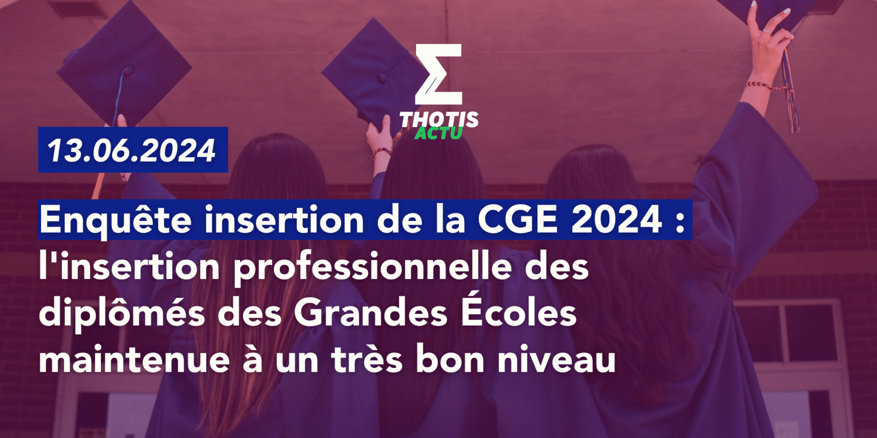 ENQUETE INSERTION24 CONFERENCE DES GRANDES ECOLES ENQUETE INSERTION24 CONFERENCE DES GRANDES ECOLES