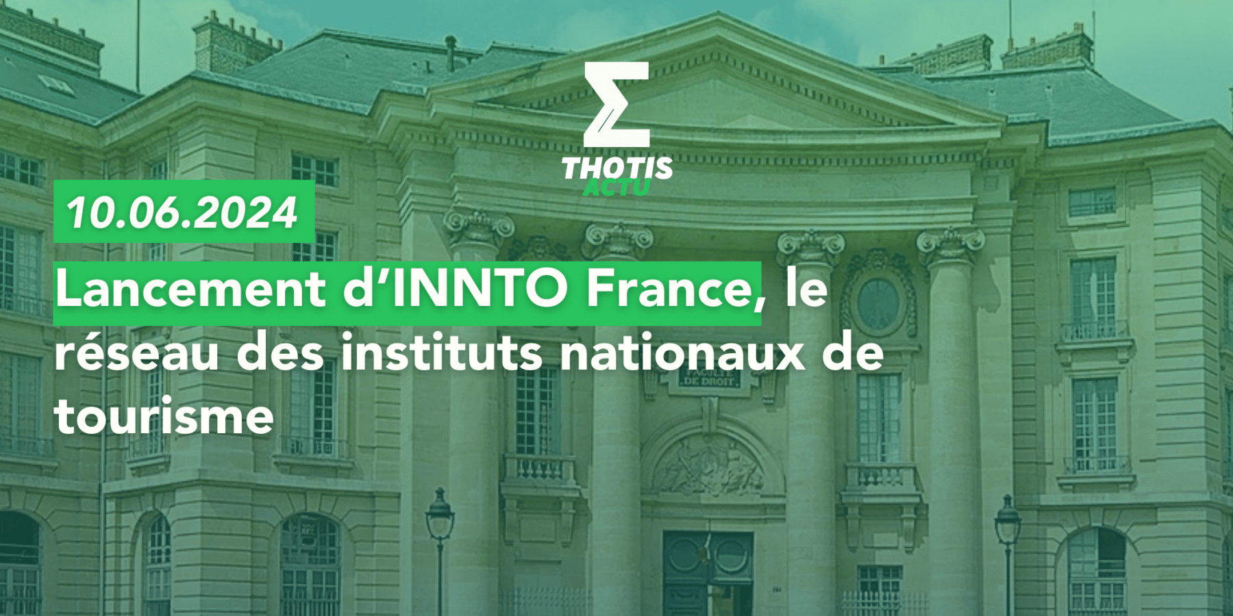 Lancement d’INNTO France, le réseau des instituts nationaux de tourisme 