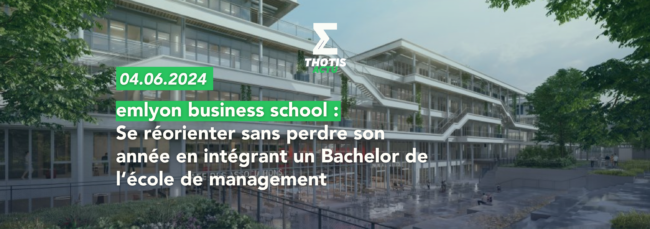 Se réorienter sans perdre son année en intégrant un Bachelor d’emlyon business school