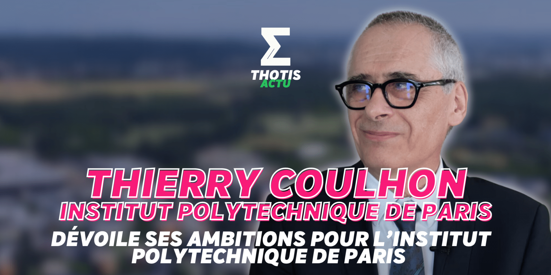 Thierry Coulhon, son président par intérim, dévoile ses ambitions pour l’Institut Polytechnique de Paris -2 Thierry Coulhon, son président par intérim, dévoile ses ambitions pour l’Institut Polytechnique de Paris 2