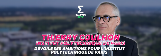 Thierry Coulhon, son président par intérim, dévoile ses ambitions pour l’Institut Polytechnique de Paris 2