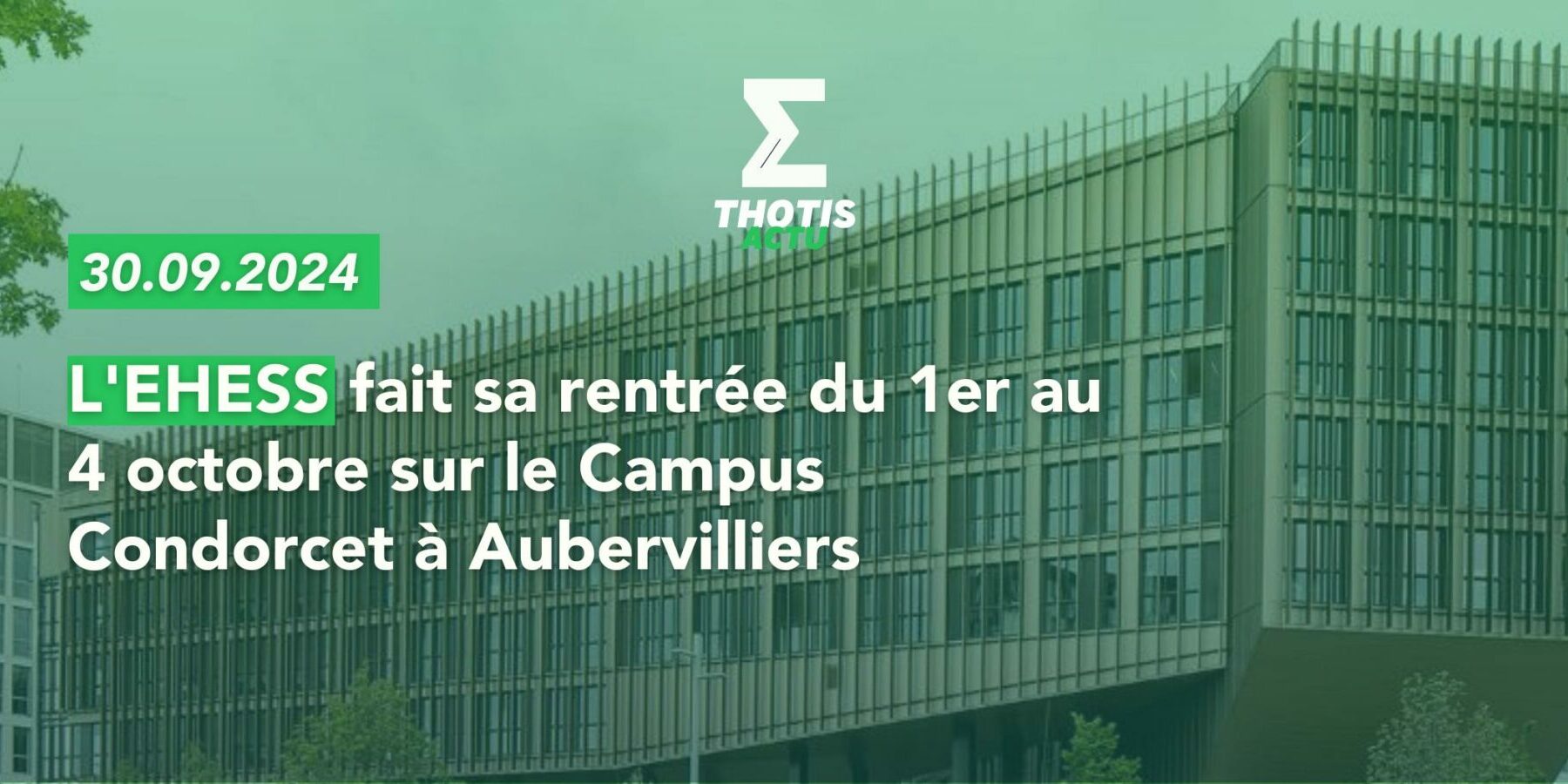 L’EHESS fait sa rentrée du 1er au 4 octobre sur le Campus Condorcet à Aubervilliers L'EHESS fait sa rentrée du 1er au 4 octobre sur le Campus Condorcet à Aubervilliers