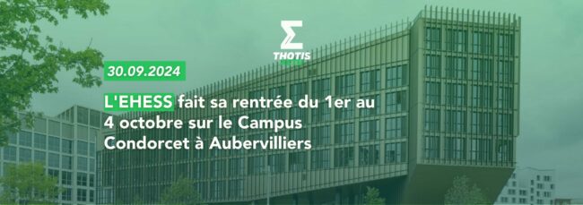 L'EHESS fait sa rentrée du 1er au 4 octobre sur le Campus Condorcet à Aubervilliers
