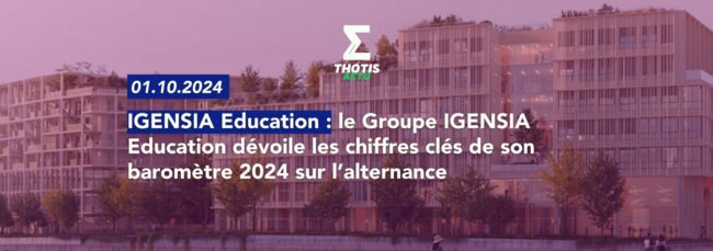 Alternance le Groupe IGENSIA Education dévoile les chires clés de son baromètre 2024 3