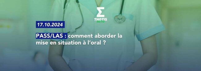 Comment aborder la mise en situation à l’oral en PASSLAS 