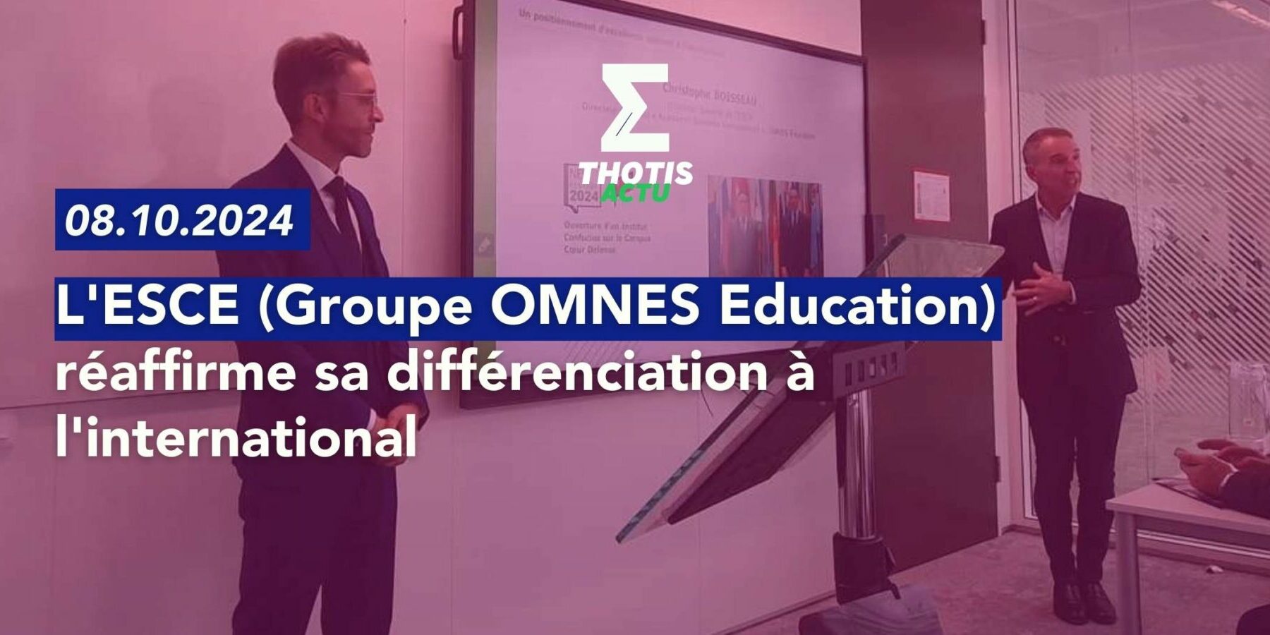 L’ESCE (Groupe OMNES Education) réaffirme sa différenciation à l’international L'ESCE (Groupe OMNES Education) réaffirme sa différenciation à l'international