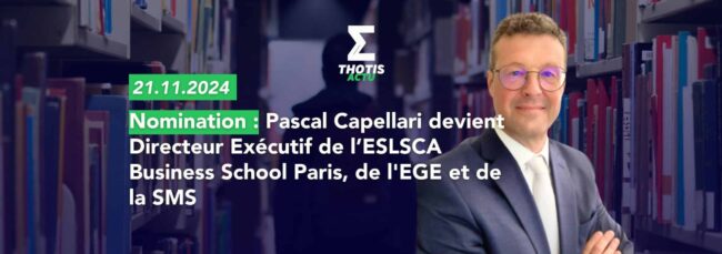 Nomination Pascal Capellari devient Directeur Exécutif de l’ESLSCA Business School Paris, de l'EGE et de la SMS