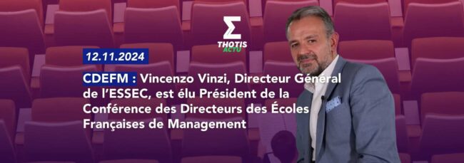 Vincenzo Vinzi, Directeur Général de l’ESSEC et Président par intérim de la CDEFM, a été élu Président de la Conférence des Directeurs des Écoles Françaises de Management (CDEFM)