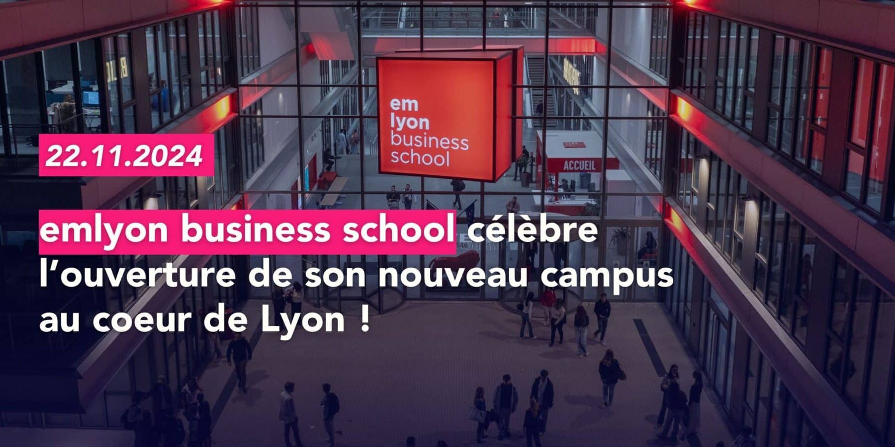emlyon business school célèbre l’ouverture de son nouveau campus au coeur de Lyon-2 Emlyon business school célèbre l’ouverture de son nouveau campus au coeur de Lyon 2