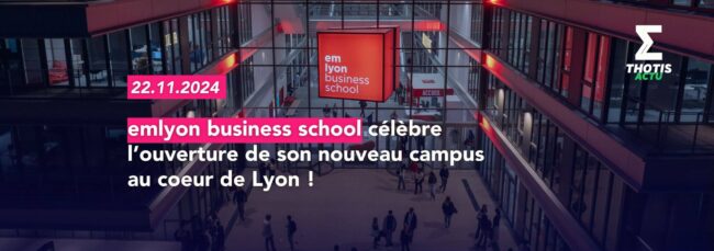 Emlyon business school célèbre l’ouverture de son nouveau campus au coeur de Lyon 2