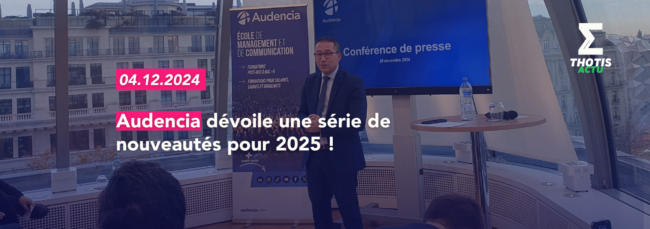 Audencia dévoile une série de nouveautés pour 2025 ! 