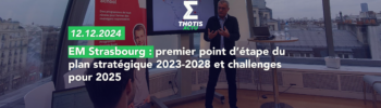 EM Strasbourg premier point d’étape sur le plan stratégique 2023 2028 et challenges pour 2025