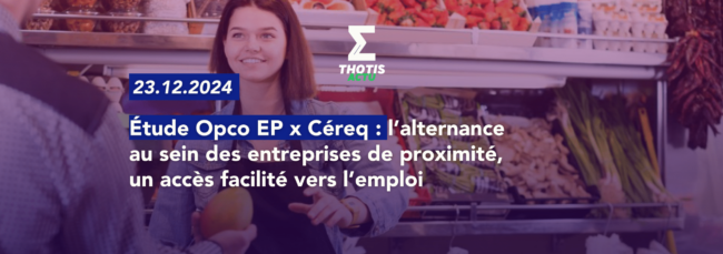 Étude Opco EP x Céreq l’alternance au sein des entreprises de proximité, un accès facilité vers l’emploi