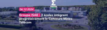 Groupe ISAE 3 écoles intègrent progressivement le Concours Mines Télécom