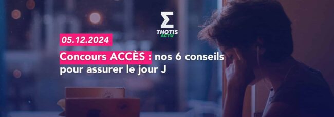 Réussir le Concours ACCÈS nos 6 conseils pratiques pour réussir le jour J
