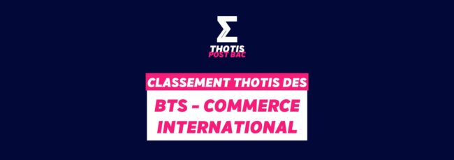 Classement Thotis - BTS Commerce International