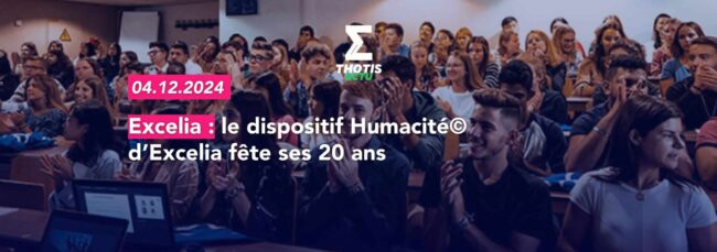 Le dispositif Humacité© d’Excelia fête ses 20 ans
