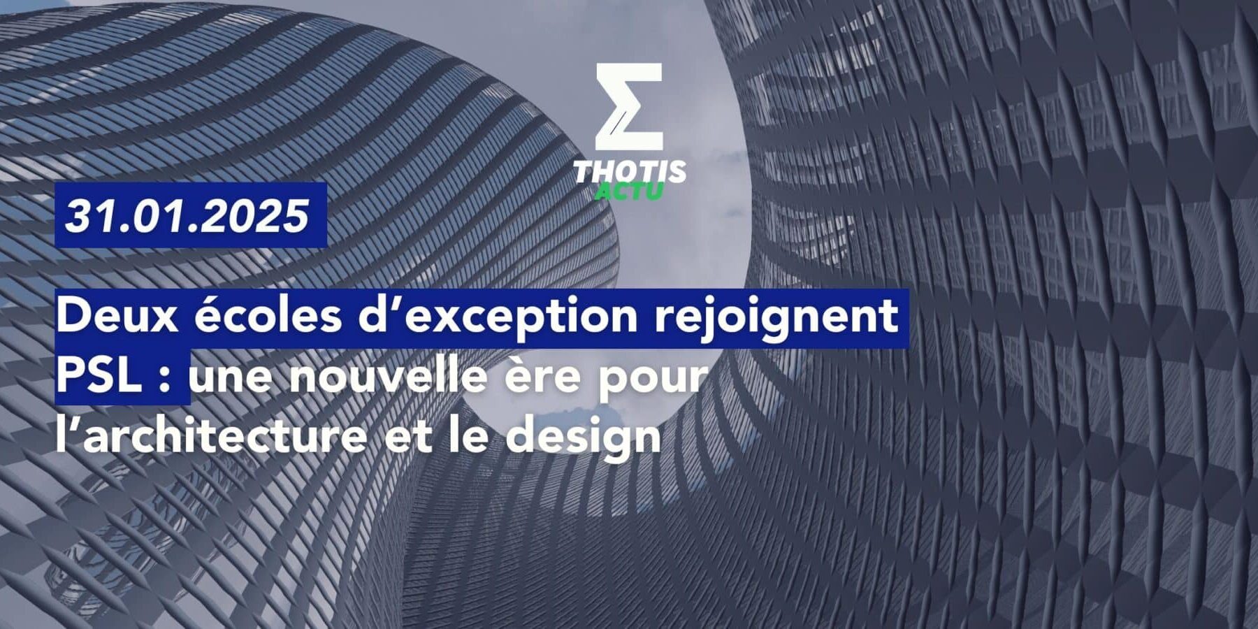 Deux écoles d’exception rejoignent PSL : une nouvelle ère pour l’architecture et le design Deux écoles d’exception rejoignent PSL : une nouvelle ère pour l’architecture et le design