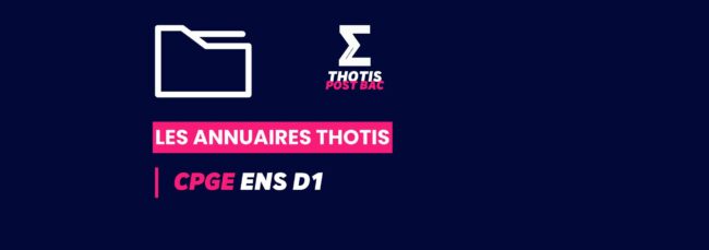 Annuaire Thotis CPGE ENS D1 Annuaire Thotis CPGE ENS D1